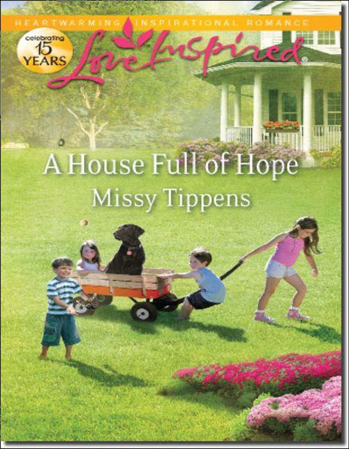 A House Full of Hope (Mills &amp; Boon Love Inspired): First edition