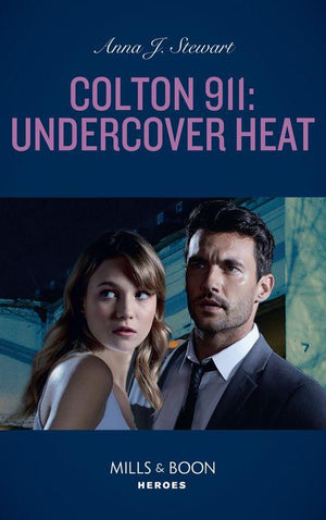 Colton 911: Chicago - Colton 911: Undercover Heat (Mills &amp; Boon Heroes) (Colton 911: Chicago, Book 3)