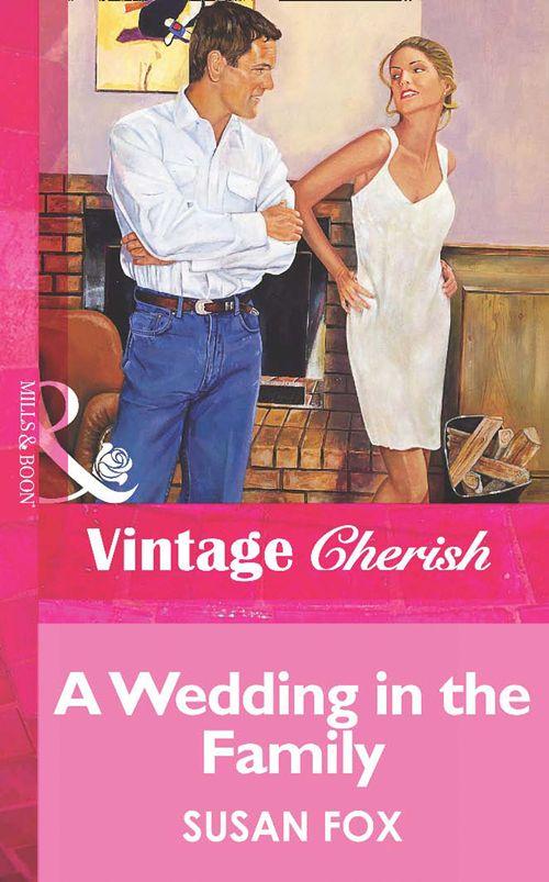 A Wedding in the Family (Mills &amp; Boon Vintage Cherish): First edition