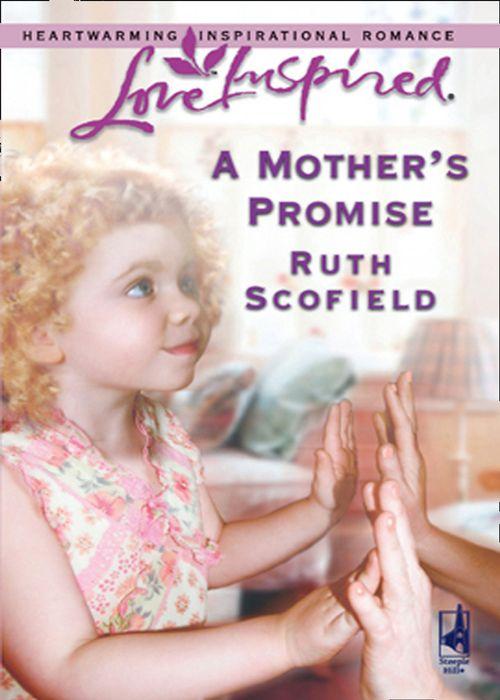 A Mother&#39;s Promise (Mills &amp; Boon Love Inspired): First edition