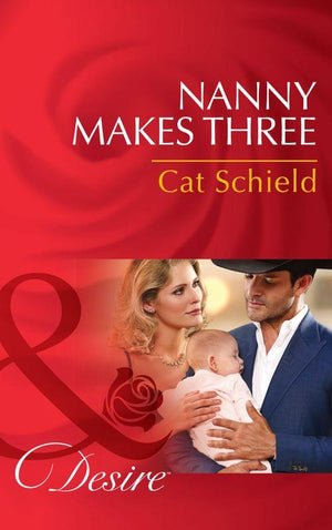 Texas Cattleman&#39;s Club: Lies and Lullabies - Nanny Makes Three (Mills &amp; Boon Desire) (Texas Cattleman&#39;s Club: Lies and Lullabies, Book 3)