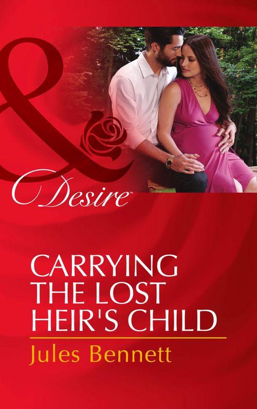 The Barrington Trilogy - Carrying The Lost Heir&#39;s Child (Mills &amp; Boon Desire) (The Barrington Trilogy, Book 3): First edition
