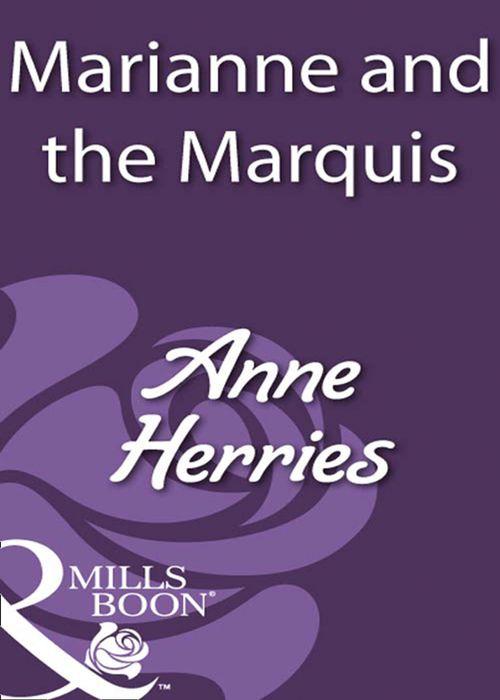 Marianne And The Marquis (Mills &amp; Boon Historical): First edition