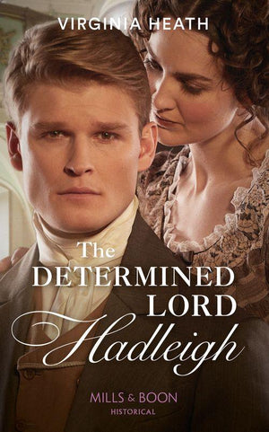 The King&#39;s Elite - The Determined Lord Hadleigh (Mills &amp; Boon Historical) (The King&#39;s Elite, Book 4)