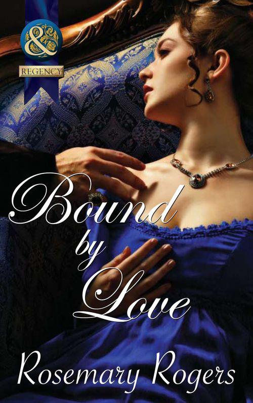 Bound By Love (Mills &amp; Boon Superhistorical): First edition