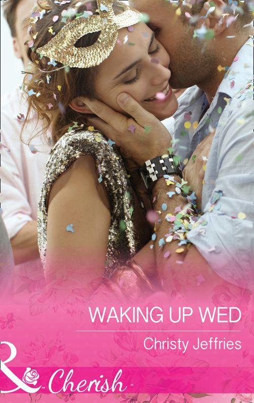 Sugar Falls, Idaho - Waking Up Wed (Mills &amp; Boon Cherish) (Sugar Falls, Idaho, Book 2)