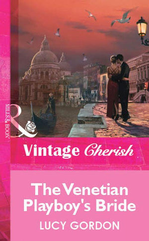 The Venetian Playboy&#39;s Bride (Mills &amp; Boon Vintage Cherish): First edition