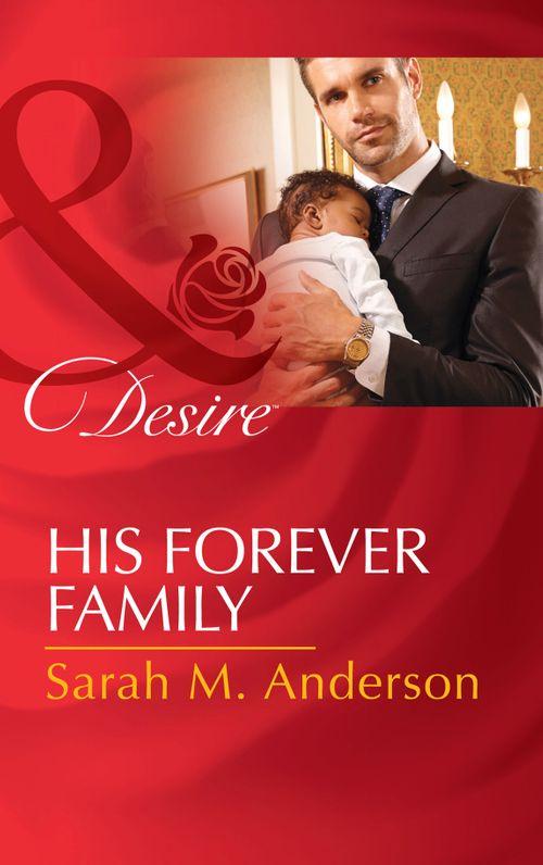 His Forever Family (Mills & Boon Desire) (Billionaires and Babies, Book 67) (9781474038416)