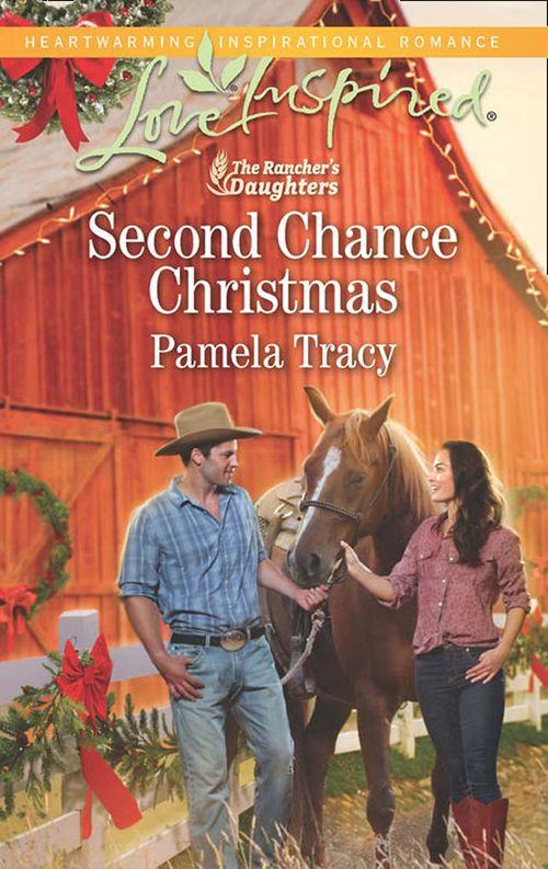 The Rancher&#39;s Daughters - Second Chance Christmas (Mills &amp; Boon Love Inspired) (The Rancher&#39;s Daughters, Book 2)