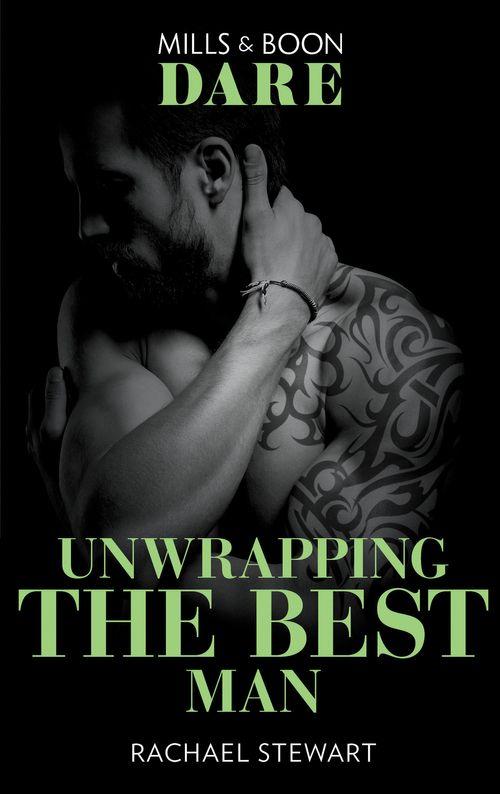 Unwrapping The Best Man (Mills &amp; Boon Dare)