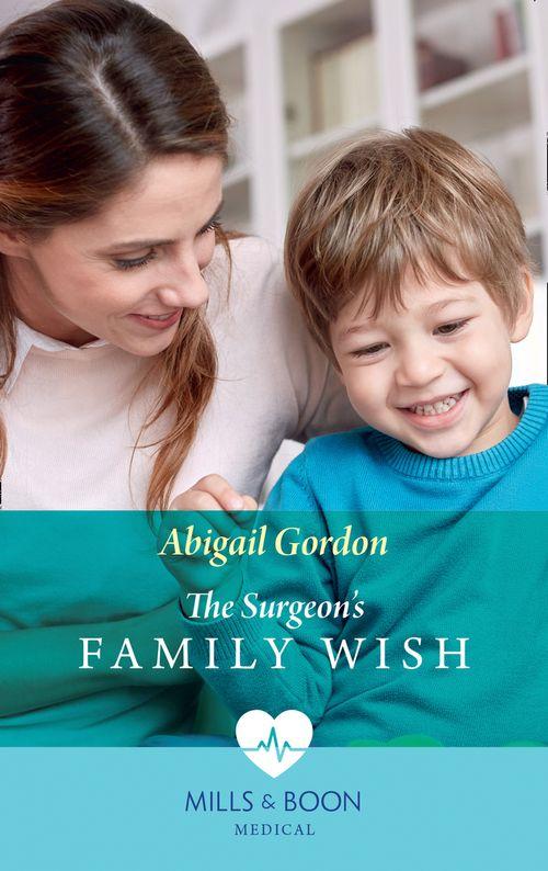 The Surgeon&#39;s Family Wish (Mills &amp; Boon Medical): First edition