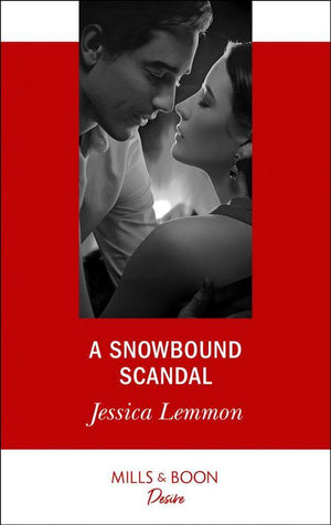 A Snowbound Scandal (Mills &amp; Boon Desire)