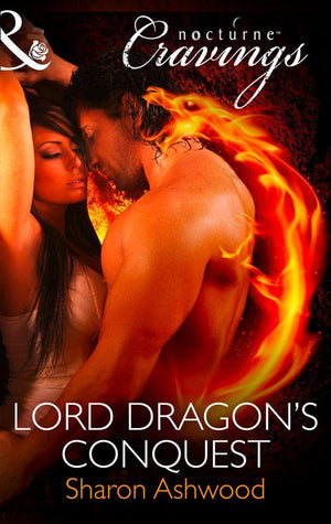 Lord Dragon&#39;s Conquest (Mills &amp; Boon Nocturne Cravings): First edition