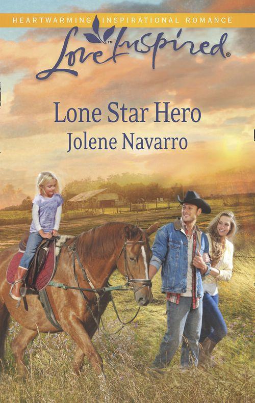 Lone Star Hero (Mills &amp; Boon Love Inspired): First edition