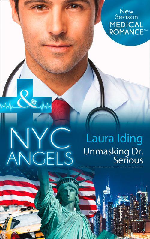 NYC Angels - Nyc Angels: Unmasking Dr. Serious (Mills &amp; Boon Medical) (NYC Angels, Book 3): First edition