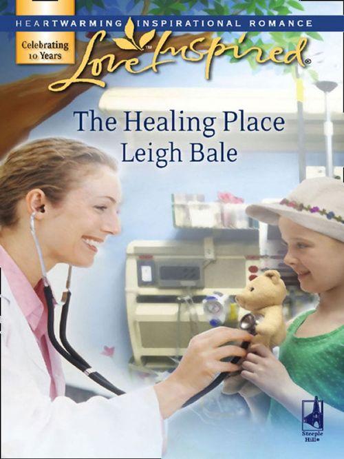 The Healing Place (Mills &amp; Boon Love Inspired): First edition