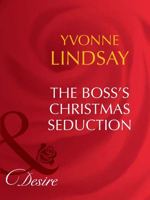 The Boss's Christmas Seduction (Mills & Boon Desire) (New Zealand Knights, Book 1): First edition (9781408943106)