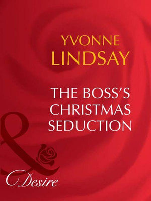The Boss's Christmas Seduction (Mills & Boon Desire) (New Zealand Knights, Book 1): First edition (9781408943106)