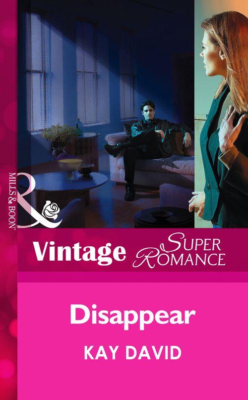 Disappear (Mills &amp; Boon Vintage Superromance): First edition