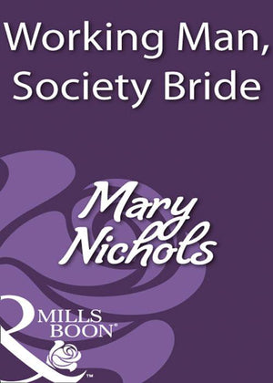 Working Man, Society Bride (Mills &amp; Boon Historical): First edition
