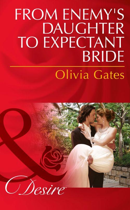 From Enemy's Daughter To Expectant Bride (Mills & Boon Desire) (The Billionaires of Black Castle, Book 1): First edition (9781472049773)