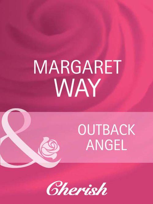 Outback Angel (Mills &amp; Boon Cherish): First edition