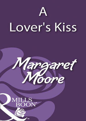 A Lover's Kiss (Mills & Boon Historical): First edition (9781408933497)
