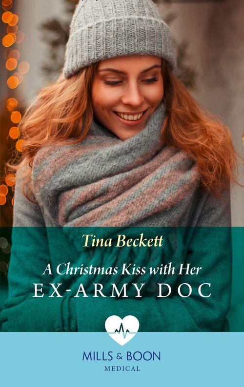A Christmas Kiss With Her Ex-Army Doc (Mills &amp; Boon Medical)