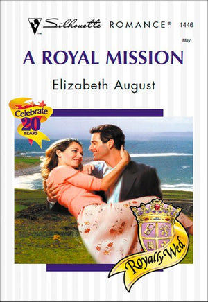 A Royal Mission (Mills &amp; Boon Silhouette): First edition