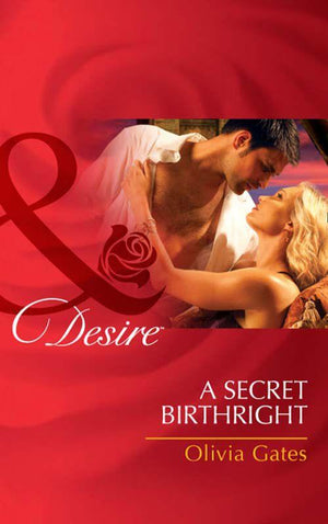 A Secret Birthright (Mills &amp; Boon Desire): First edition