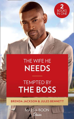 The Wife He Needs / Tempted By The Boss: The Wife He Needs / Tempted by the Boss (Texas Cattleman&#39;s Club: Rags to Riches)