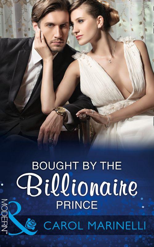 The Royal House of Niroli - Bought By The Billionaire Prince (Mills &amp; Boon Modern) (The Royal House of Niroli, Book 4)
