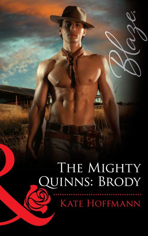 The Mighty Quinns: Brody (Mills &amp; Boon Blaze): First edition