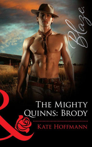 The Mighty Quinns: Brody (Mills &amp; Boon Blaze): First edition