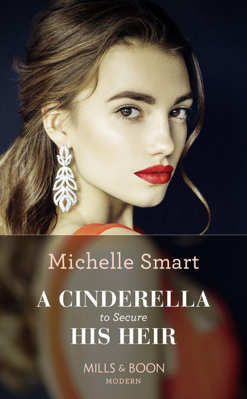 Cinderella Seductions - A Cinderella To Secure His Heir (Mills &amp; Boon Modern) (Cinderella Seductions, Book 1)