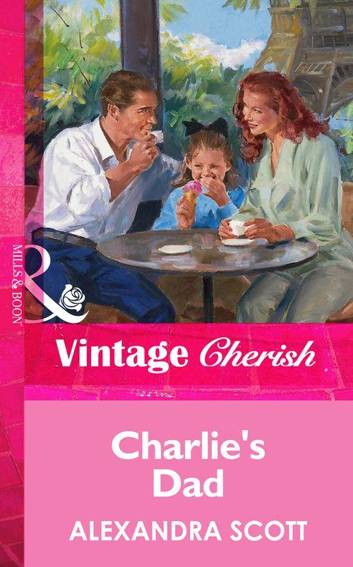 Charlie&#39;s Dad (Mills &amp; Boon Vintage Cherish): First edition