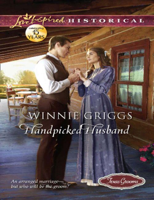 Texas Grooms (Love Inspired Historical) - Handpicked Husband (Mills &amp; Boon Love Inspired Historical) (Texas Grooms (Love Inspired Historical), Book 1): First edition