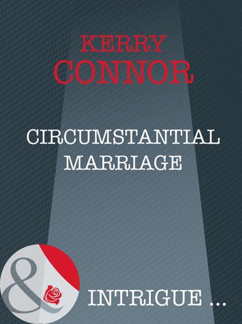 Thriller - Circumstantial Marriage (Mills &amp; Boon Intrigue) (Thriller, Book 10): First edition