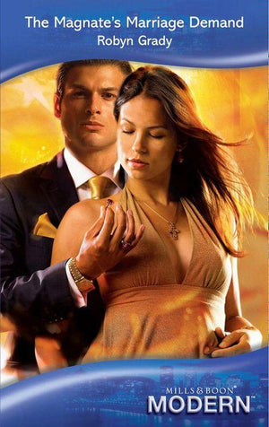 The Magnate&#39;s Marriage Demand (Mills &amp; Boon Modern): First edition