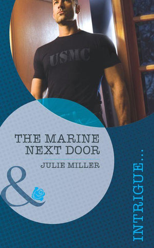 The Precinct: Task Force - The Marine Next Door (Mills &amp; Boon Intrigue) (The Precinct: Task Force, Book 1): First edition