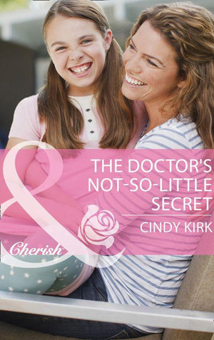 Rx for Love - The Doctor&#39;s Not-So-Little Secret (Mills &amp; Boon Cherish) (Rx for Love, Book 6): First edition