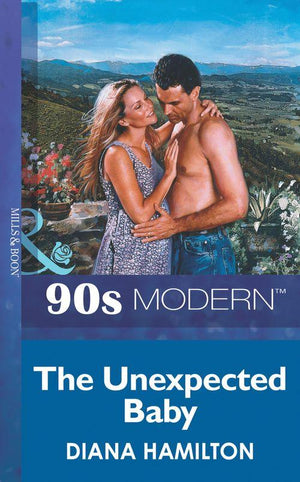 The Unexpected Baby (Mills &amp; Boon Vintage 90s Modern): First edition