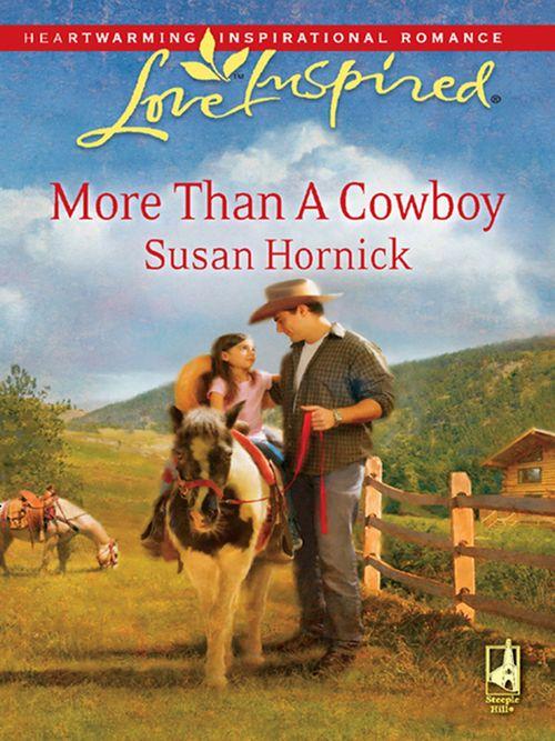 More Than a Cowboy (Mills &amp; Boon Love Inspired): First edition