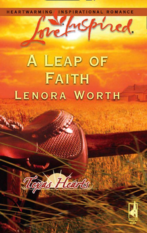 Texas Hearts - A Leap of Faith (Mills &amp; Boon Love Inspired) (Texas Hearts, Book 3): First edition