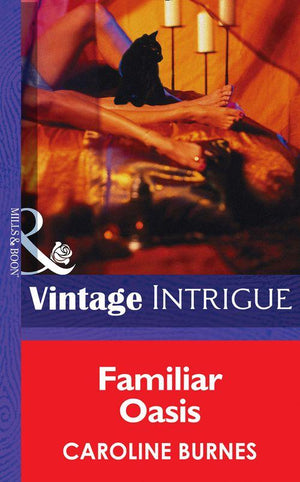 Familiar Oasis (Mills &amp; Boon Intrigue): First edition