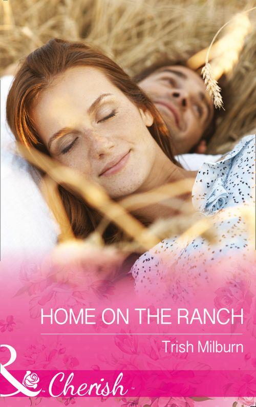 Blue Falls, Texas - Home On The Ranch (Mills &amp; Boon Cherish) (Blue Falls, Texas, Book 7)