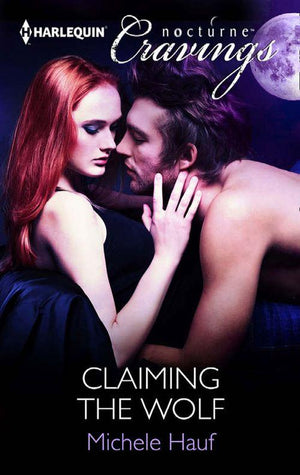 Claiming the Wolf (Mills &amp; Boon Nocturne Cravings): First edition