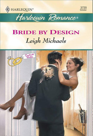 Bride By Design (Mills &amp; Boon Cherish): First edition