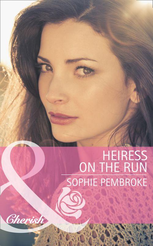 Heiress on the Run (Mills &amp; Boon Cherish): First edition