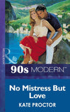No Mistress But Love (Mills & Boon Vintage 90s Modern): First edition (9781408986820)